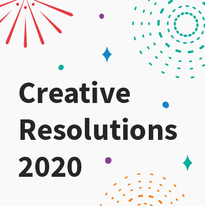 Creative Resolutions 2020