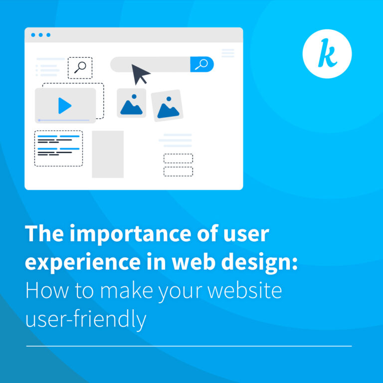 The importance of user experience in web design: How to make your website user-friendly